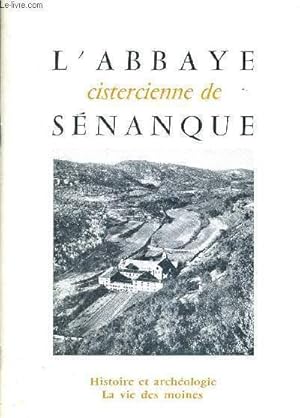 Seller image for L'ABBAYE CISTERCIENNE DE SENANQUE - HISTOIRE ET ARCHEOLOGIE - LA VIE DES MOINES for sale by Le-Livre