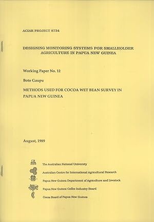 Image du vendeur pour Methods Used for Cocoa Wet Bean Survey in Papua New Guinea (Designing Monitoring Systems for Smallholder Agriculture in Papua New Guinea, Working Paper, 12) mis en vente par Masalai Press