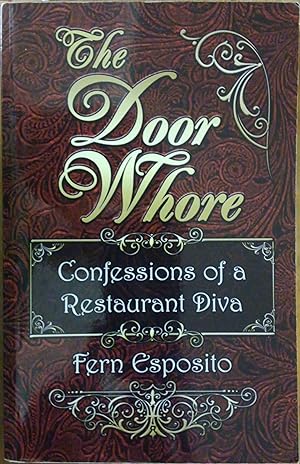 Seller image for The Door Whore: Confessions of a Restaurant Diva for sale by The Book House, Inc.  - St. Louis