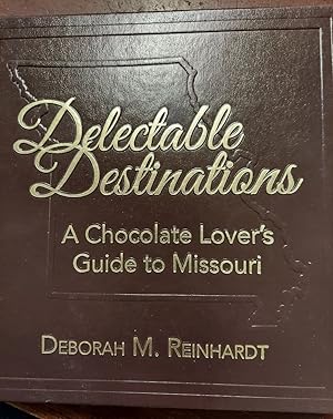 Imagen del vendedor de Delectable Destinations: A Chocolate Lovers Guide to Missouri a la venta por The Book House, Inc.  - St. Louis