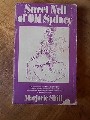 SWEET NELL OF OLD SYDNEY: The first biography of Nellie Stewart, actress and humanitarian