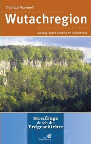 Imagen del vendedor de Wutachregion : Geologisches Kleinod im Sdwesten a la venta por AHA-BUCH GmbH