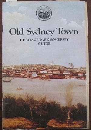 Old Sydney Town: Heritage Park Somerbsy Guide