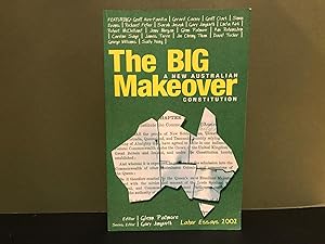 The Big Makeover: A New Australian Constitution - Labor Essays 2002