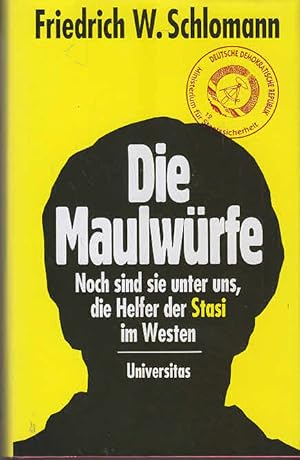 Bild des Verkufers fr Die Maulwrfe : noch sind sie unter uns, die Helfer der Stasi im Westen. Friedrich W. Schlomann zum Verkauf von AMAHOFF- Bookstores