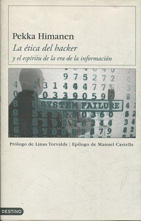 LA ETICA DEL HACKER Y EL ESPIRITU DE LA ERA DE LA INFORMACION.