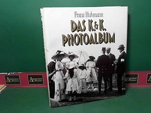 Bild des Verkufers fr Das K.& K. Photoalbum - Ein Bilderreigen aus den Tagen der Donaumonarchie. zum Verkauf von Antiquariat Deinbacher