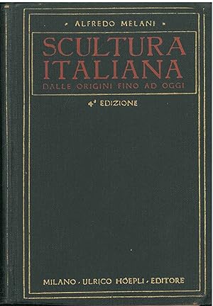 Scultura italiana antica e moderna dalle origini ad oggi. 4° edizione riveduta e arricchita di no...