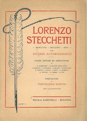 Lorenzo Stecchetti. Mercutio - Sbolenfi - Bepi con ricordi autobiografici. Pagine critiche ed ane...