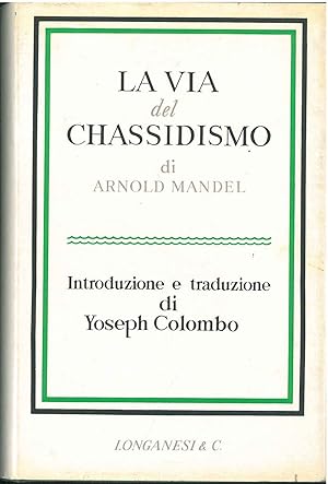 La via del chassidismo. Traduzione e introduzione di Y. Colombo