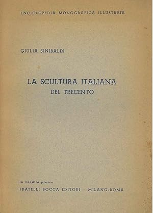 La scultura italiana del trecento. (Voce dell'enciclopedia Monografica Illustrata)