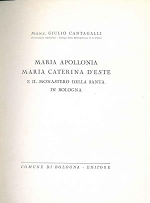 Maria Apollonia. Maria Caterina d'Este e il monastero della santa in Bologna