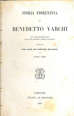 Storia fiorentina di Benedetto Varchi con i primi quattro libri e col nono secondo il codice auto...