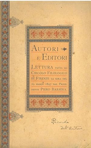 Autori e editori. Lettura fatta al circolo filologico di Firenze la sera del 29 marzo 1897