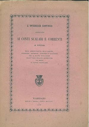 L' interesse continuo applicato ai conti scalari e correnti e alle varie indagini aritmetiche col...