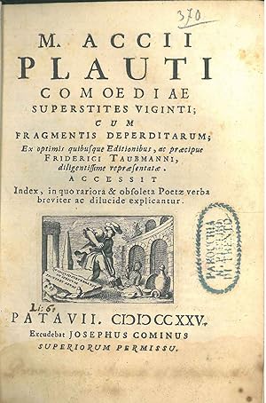 M. Accii Plauti Comoediae superstites viginti; cum fragmentis deperditarum; ex optimis quibusque ...