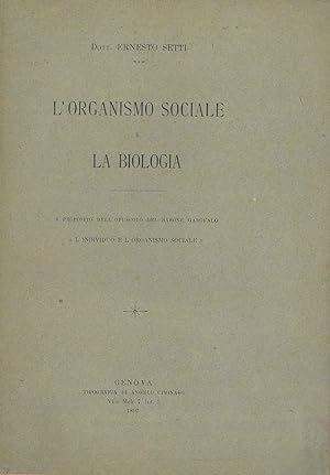 L' organismo sociale e la biologia. A proposito dell'opuscolo del barone Garofalo "L'individuo e ...
