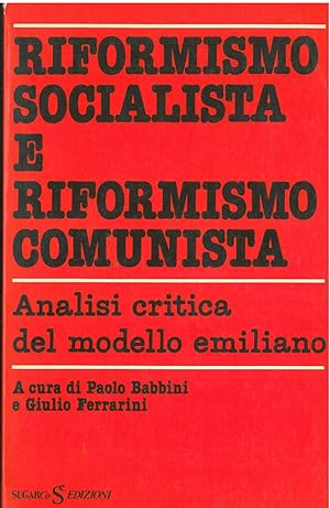 Riformismo socialista e riformismo comunista. Analisi critica del modello emiliano