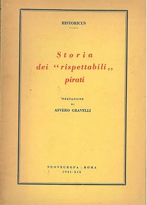 Storia dei "rispettabli" pirati. Prefazione di A. Gravelli