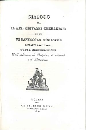 Dialogo fra il Sig. Giovanni Gherardini ed un pedantucolo modenese. Estratto dal tomo IX della co...