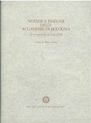 Immagine del venditore per Notizie e insegne delle accademie di Bologna. Da un manoscritto del secolo XVIII venduto da Studio Bibliografico Orfeo (ALAI - ILAB)