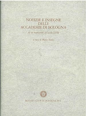 Notizie e insegne delle accademie di Bologna. Da un manoscritto del secolo XVIII