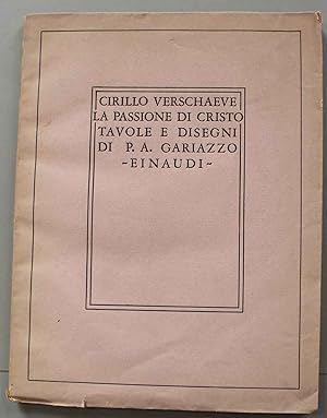 La Passione di Cristo, con 14 tavole e disegni di P. Gariazzo