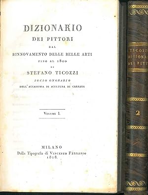 Dizionario dei pittori dal rinnovamento delle belle arti fino al 1800 di Stefano Ticozzi socio on...