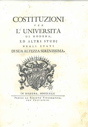 Costituzioni per l'Università di Modena, ed altri studj negli stati di sua altezza serenissima