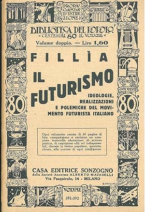 Fillia. Il futurismo. Ideologie, realizzazioni e polemiche del movimento futurista italiano