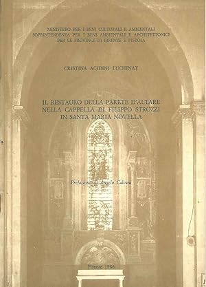 Il restauro della parete d'altare nella Cappella di FIlippo Strozzi in Santa Maria Novella. Prefa...
