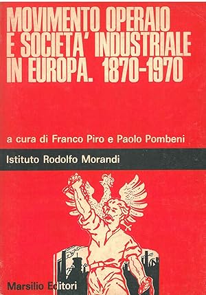 Movimento operaio e società industriale in Europa. 1870-1970