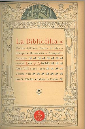 La Bibliofilia. Rivista d'arte antica in libri, stampe, manoscritti, autografi e legature diretta...