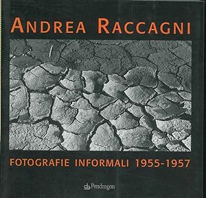 Bild des Verkufers fr Andrea Raccagni. Fotografie informali 1955-1957 zum Verkauf von Studio Bibliografico Orfeo (ALAI - ILAB)