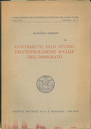 Contributo allo studio dell'integrazione sociale dell'immigrato
