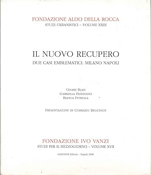 Il nuovo recupero. Due casi emblematici: Milano Napoli Presentazione di C. Beguinot