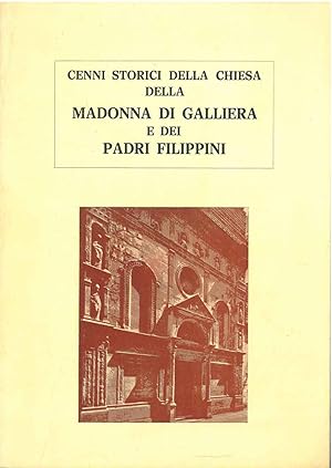 Cenni storici della chiesa della Madonna di Galliera e dei padri Filippini