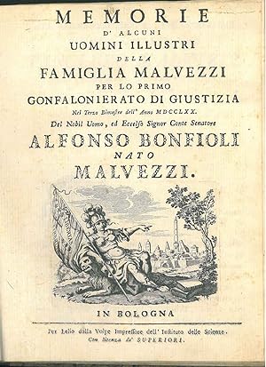 Memorie d'alcuni uomini illustri della famiglia Malvezzi per lo primo gonfalonierato di giustizia...