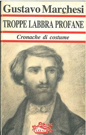 Bild des Verkufers fr Troppe labbra profane. Cronache di costume zum Verkauf von Studio Bibliografico Orfeo (ALAI - ILAB)