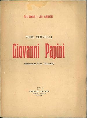 Imagen del vendedor de Zero cervelli. Giovanni Papini. (Stroncatura d'un tirannello). 2� edizione a la venta por Studio Bibliografico Orfeo (ALAI - ILAB)