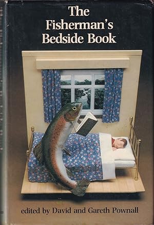 Seller image for THE FISHERMAN'S BEDSIDE BOOK. Edited by David and Gareth Pownall. for sale by Coch-y-Bonddu Books Ltd