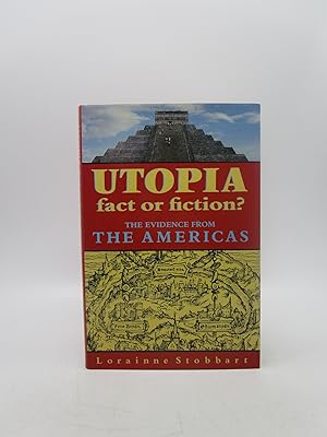 Utopia: Fact or Fiction?: The Evidence from the Americas (First Edition)