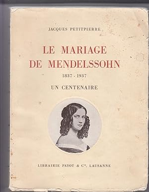 Le Mariage de Mendelssohn 1837-1937. Un centenaire