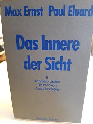 Seller image for Das Innere der Sicht. 8 sichtbare Lieder. deutsch von Alexander Koval. (= Spiegelschrift 12). for sale by Antiquariat Langguth - lesenhilft