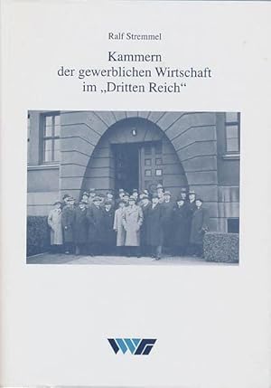 Kammern der gewerblichen Wirtschaft im "Dritten Reich". Allgemeine Entwicklungen und das Fallbeis...