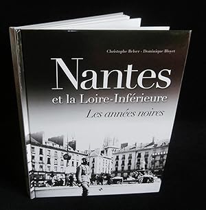 Imagen del vendedor de NANTES ET LA LOIRE-INFERIEURE, Les Annes noires . a la venta por Librairie Franck LAUNAI