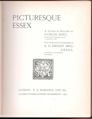 Seller image for Picturesque Essex : A Volume Of Sketches By Duncan Moul . With Descriptive Letterpress By R. H. Ernest Hill A.R.I.B.A. for sale by CHILTON BOOKS