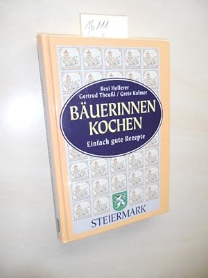 Bäuerinnen Kochen. Steiermark. Einfach gute Rezepte.