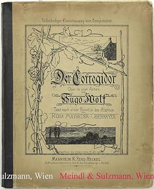 Der Corregidor. Oper in vier Acten. Text nach einer Novelle des Alarcon von Rosa Mayreder-Obermay...