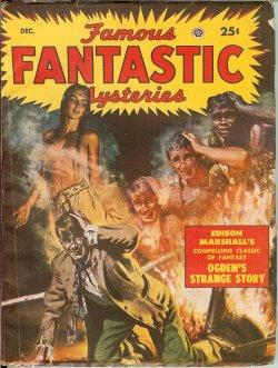 FAMOUS FANTASTIC MYSTERIES: December, Dec. 1949 ("Ogden's Strange Story")